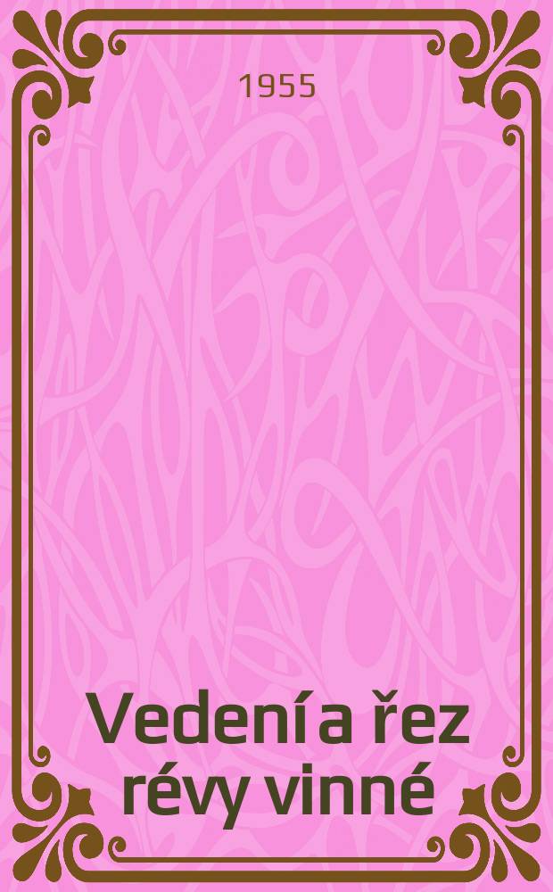 Vedení a řez révy vinné : Možnosti použití vysokého vedení révy v našich vinařských oblastech