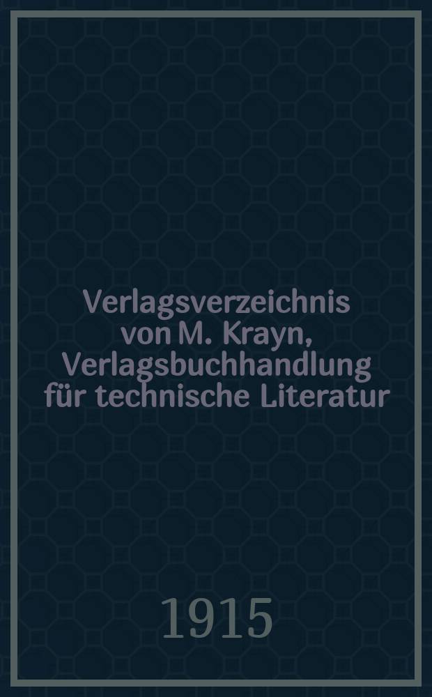 Verlagsverzeichnis von M. Krayn, Verlagsbuchhandlung für technische Literatur