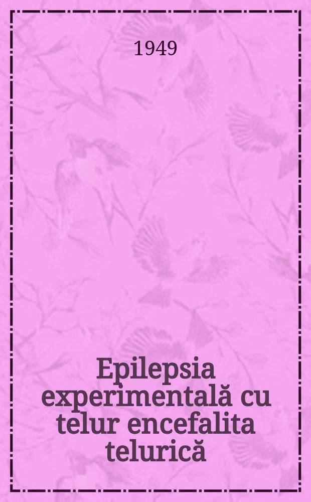 Epilepsia experimentală cu telur encefalita telurică