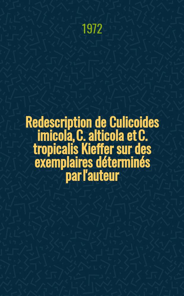 [Redescription de Culicoides imicola, C. alticola et C. tropicalis Kieffer sur des exemplaires déterminés par l'auteur (Diptera, Ceratopogonidae)