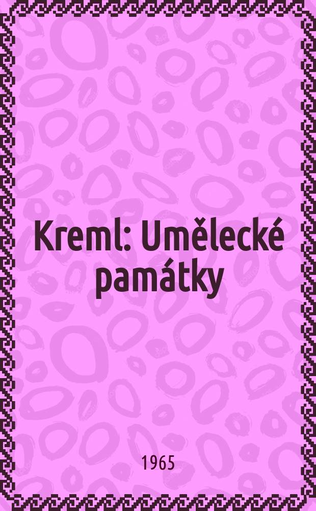 Kreml : Uměleck&eacute; pam&aacute;tky : Album
