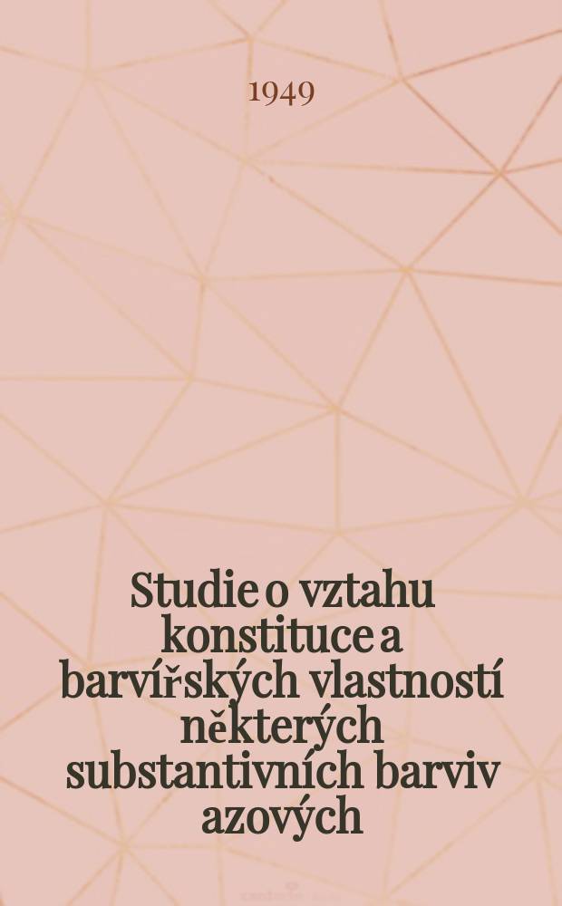 Studie o vztahu konstituce a barvířských vlastností některých substantivních barviv azových