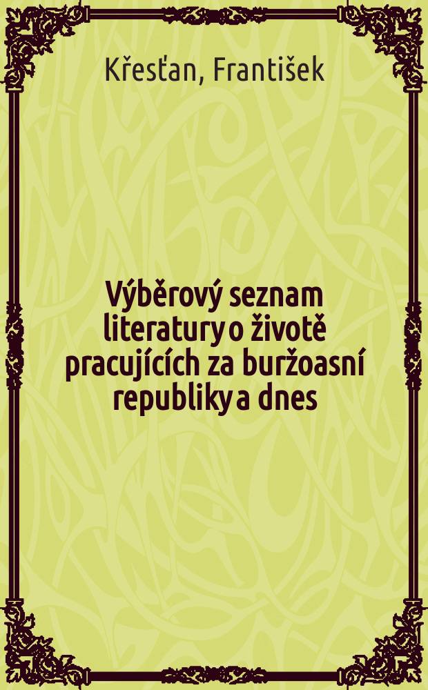 Výběrový seznam literatury o životě pracujících za buržoasní republiky a dnes