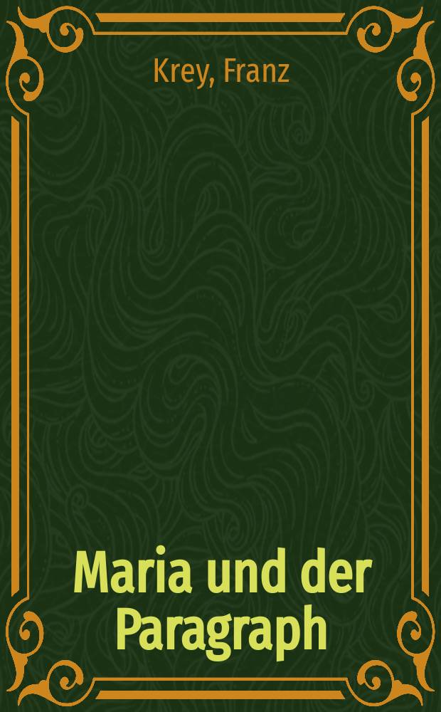 ... Maria und der Paragraph : Ein Roman um &218