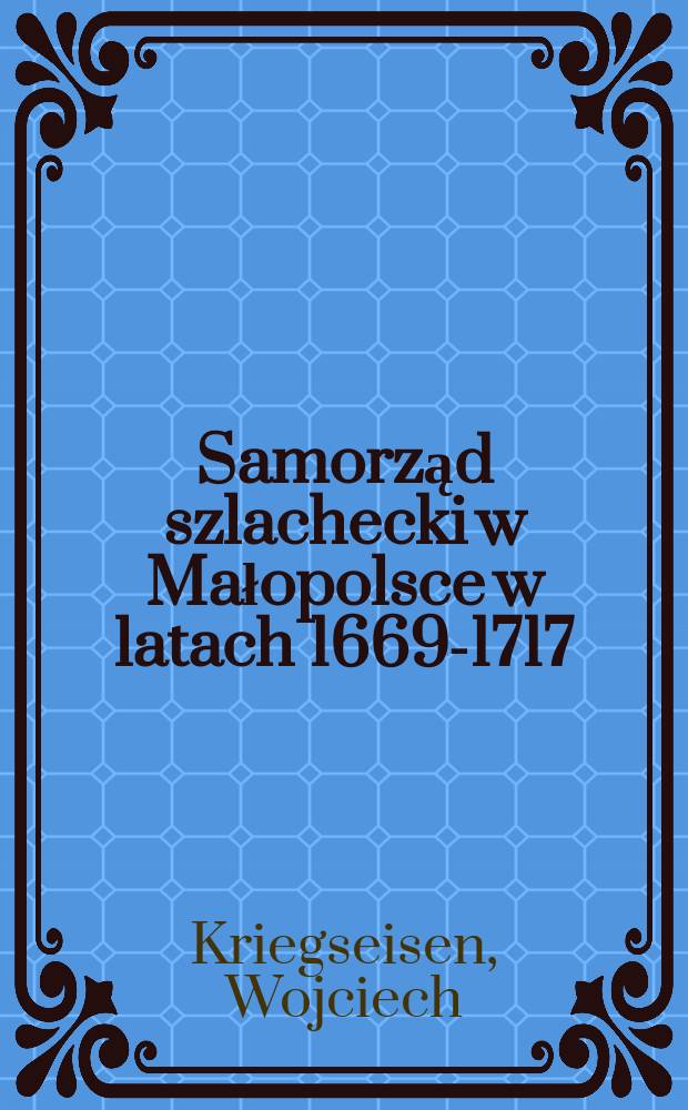 Samorząd szlachecki w Małopolsce w latach 1669-1717