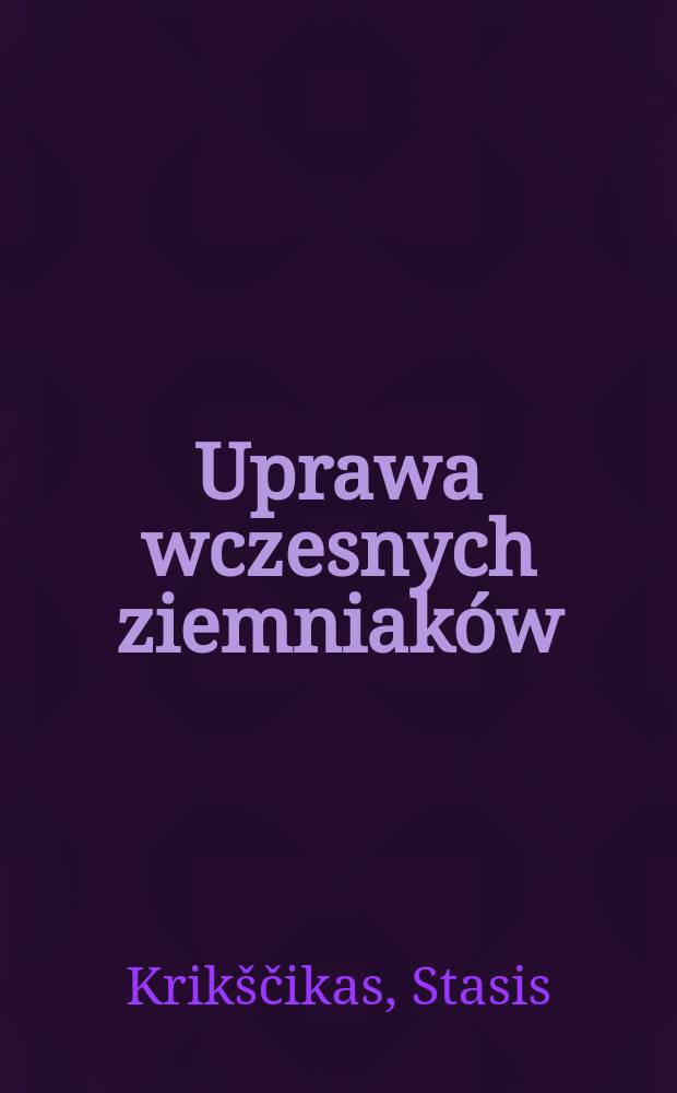 Uprawa wczesnych ziemniaków