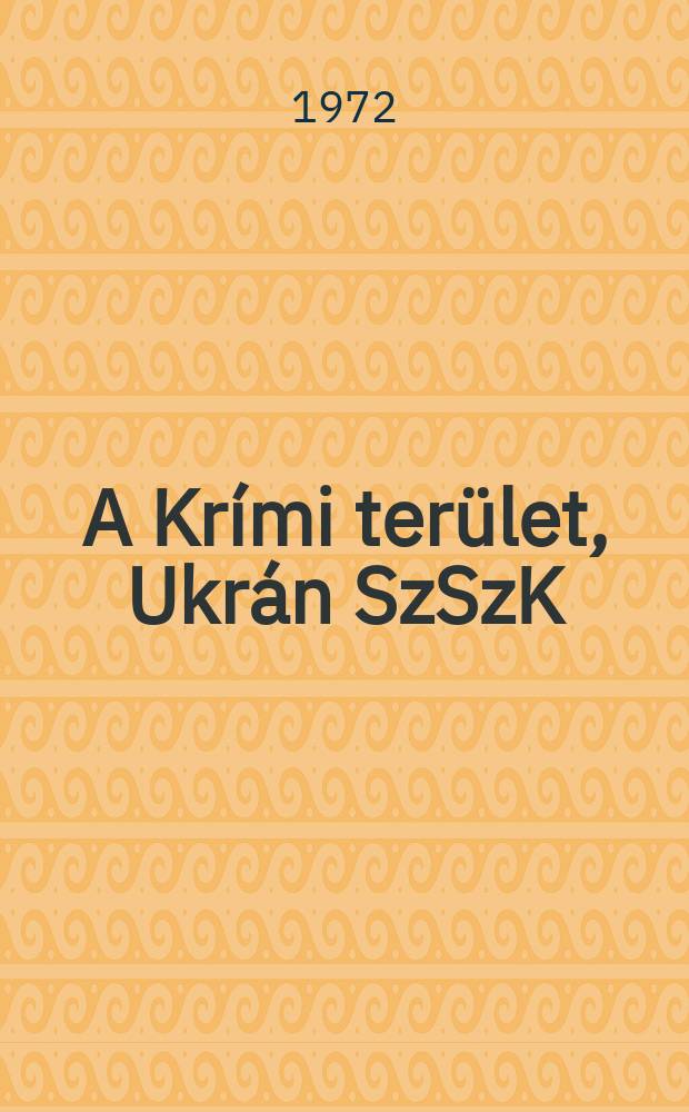 A Krími terület, Ukrán SzSzK : Rövid gazdasági és kulturális ismertető
