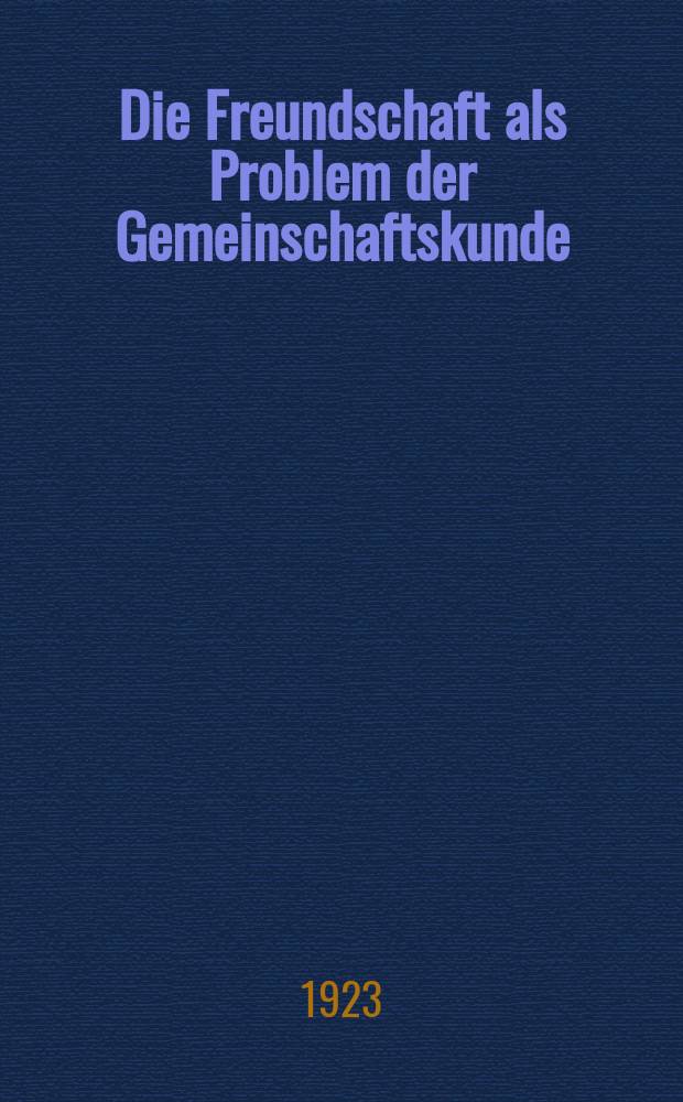 Die Freundschaft als Problem der Gemeinschaftskunde