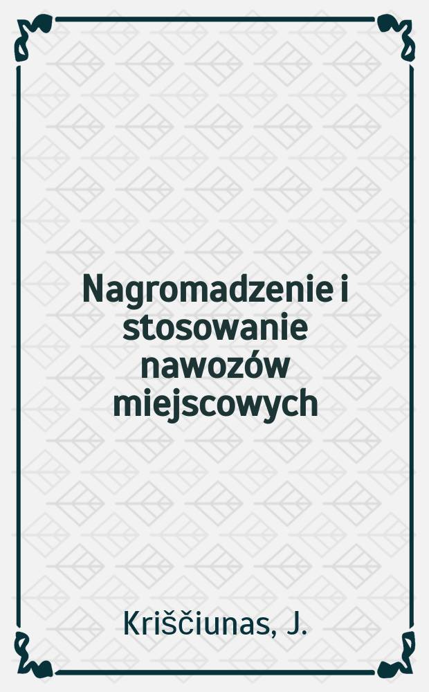 Nagromadzenie i stosowanie nawozów miejscowych