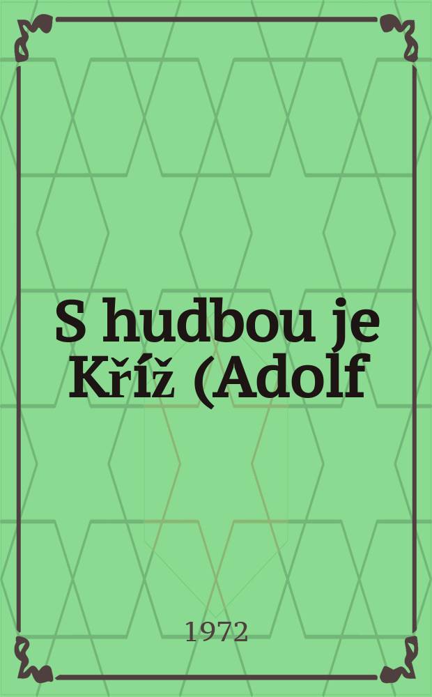 S hudbou je Kř&iacute;ž (Adolf) : Kreslen&yacute; humor Adolfa Kř&iacute;že : Album