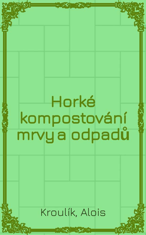 Horké kompostování mrvy a odpadů