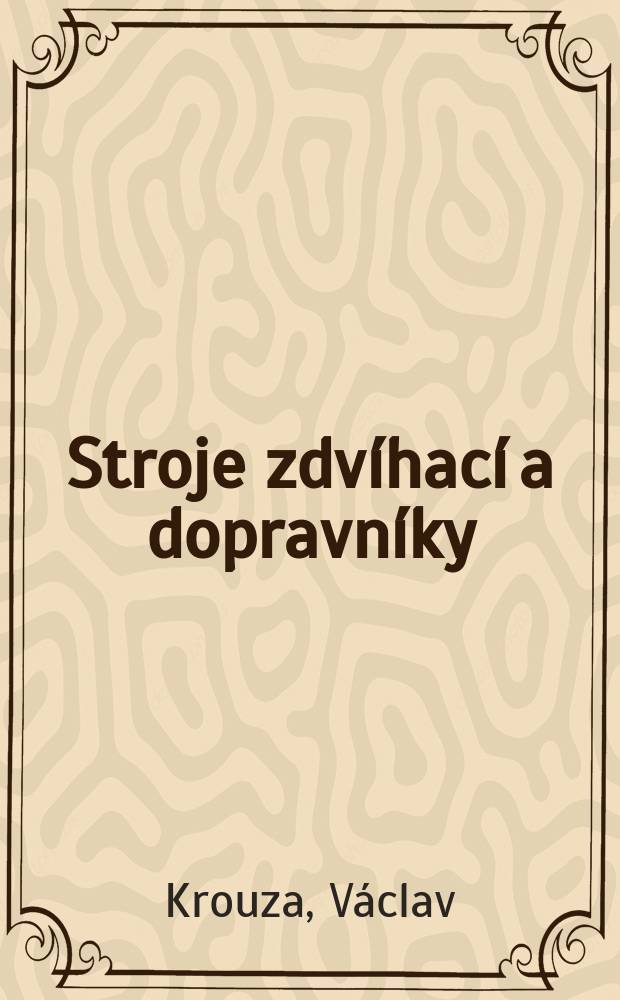 Stroje zdvíhací a dopravníky