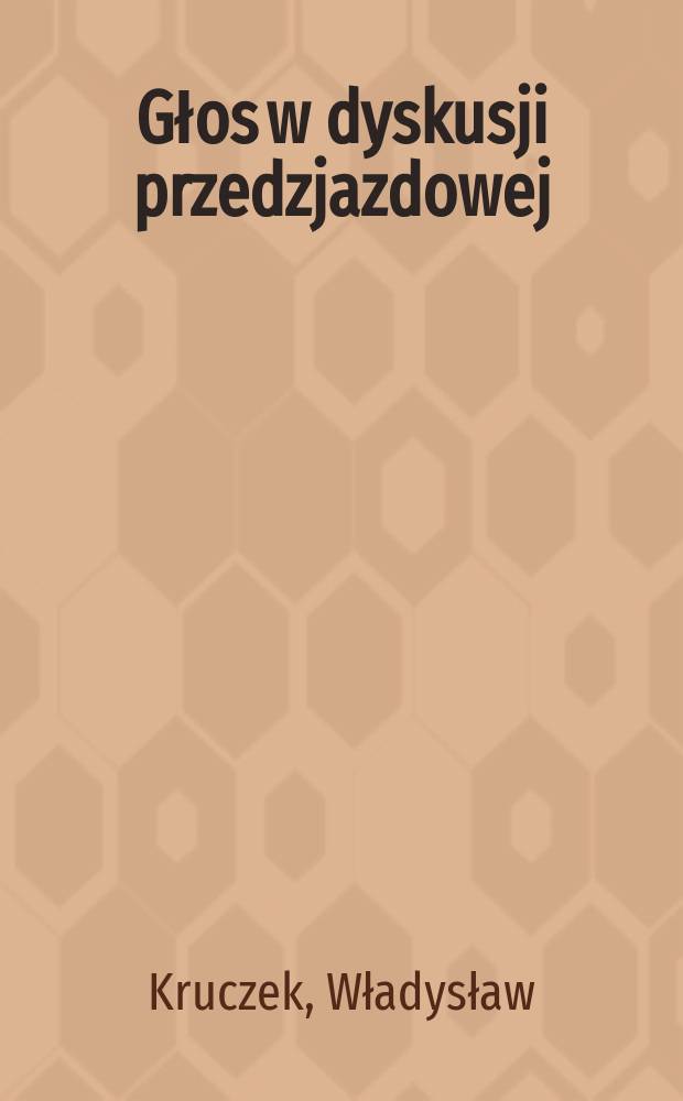 Głos w dyskusji przedzjazdowej : Rzeszów