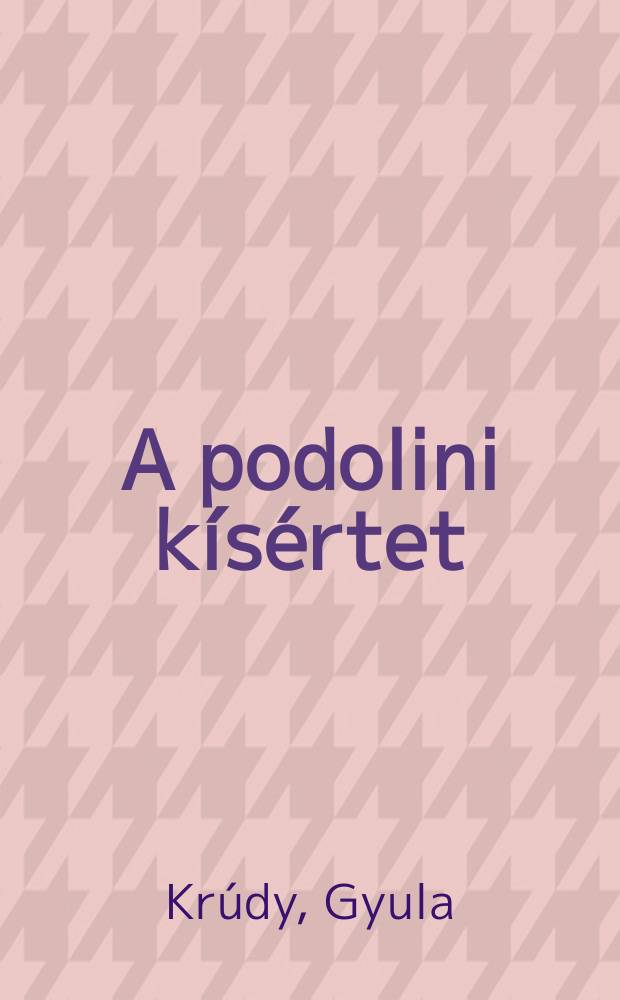 A podolini kísértet : Regény