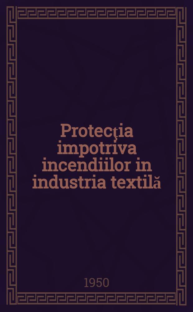 Protecţia impotriva incendiilor in industria textilă