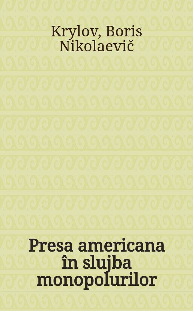 Presa americana în slujba monopolurilor