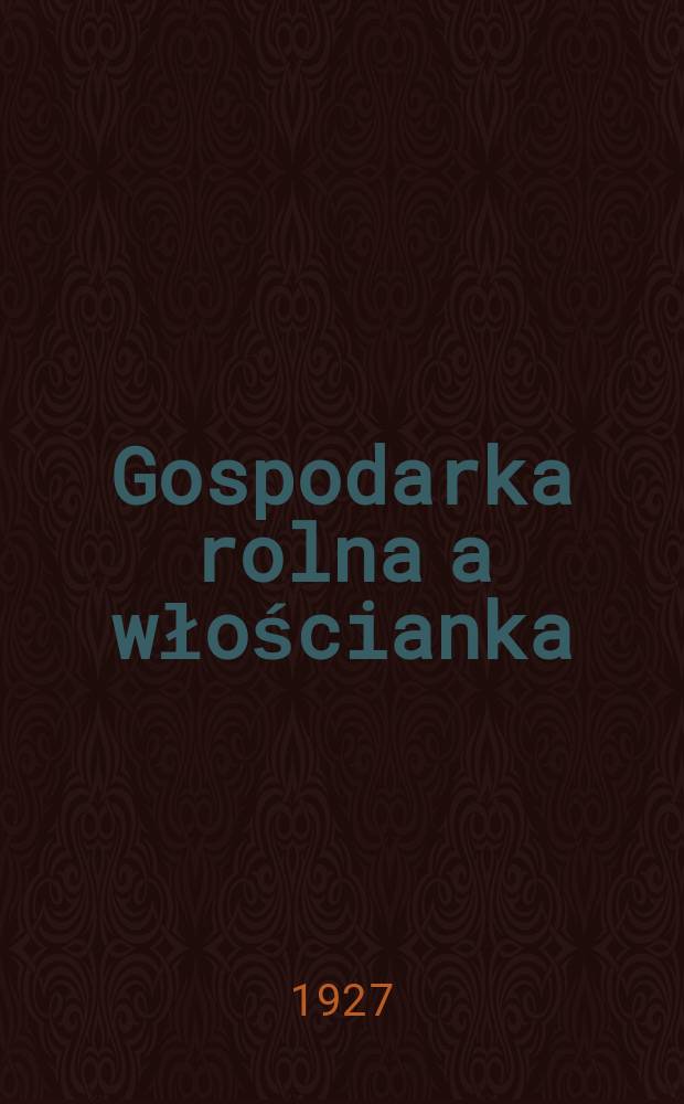 Gospodarka rolna a włościanka