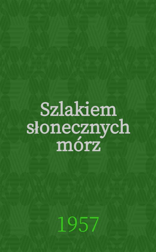 Szlakiem słonecznych mórz