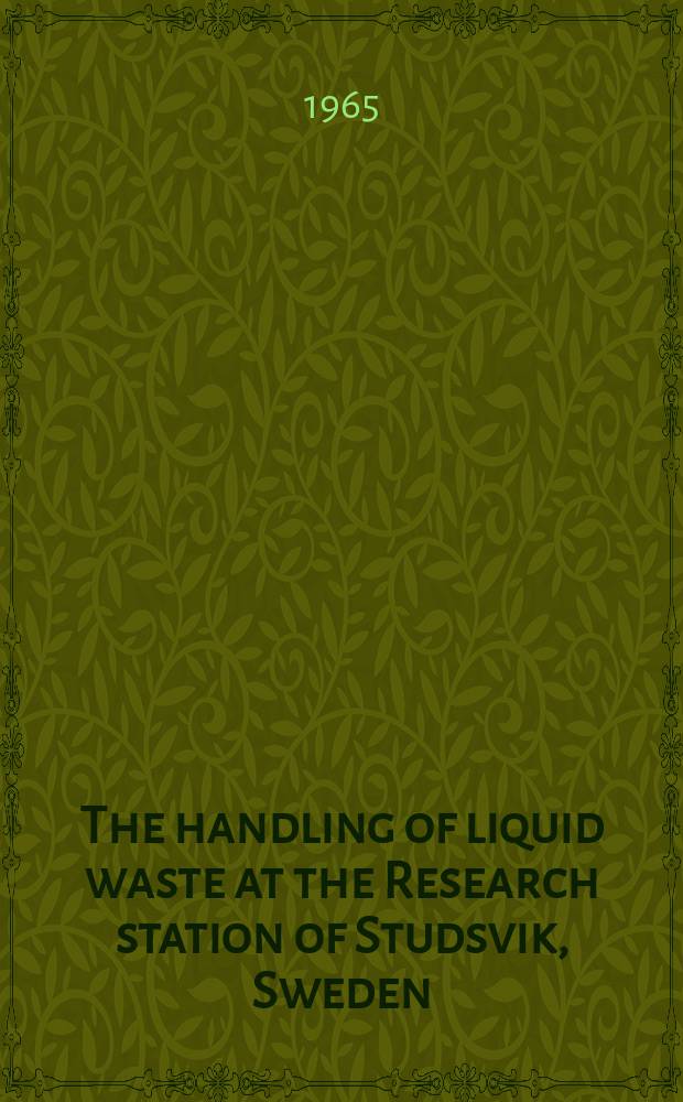 The handling of liquid waste at the Research station of Studsvik, Sweden