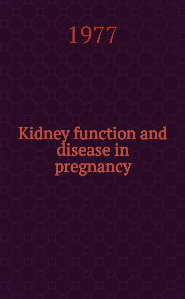Kidney function and disease in pregnancy