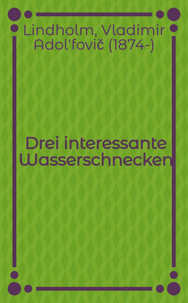 ... Drei interessante Wasserschnecken (Gastropoda) aus dem westlichen Turkestan