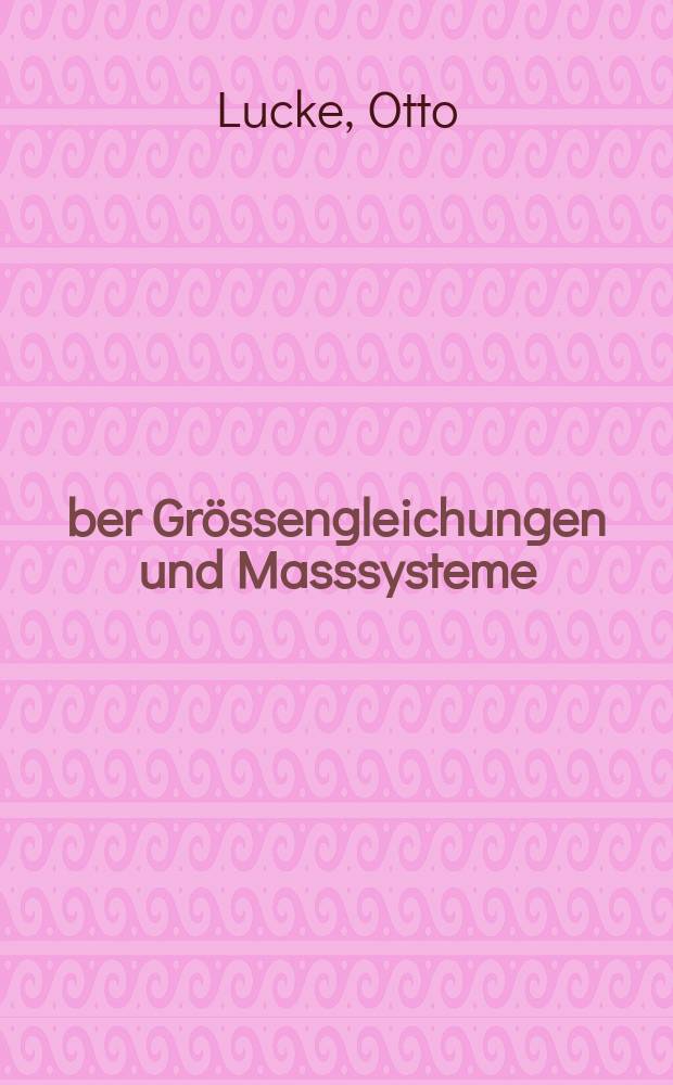 Über Grössengleichungen und Masssysteme