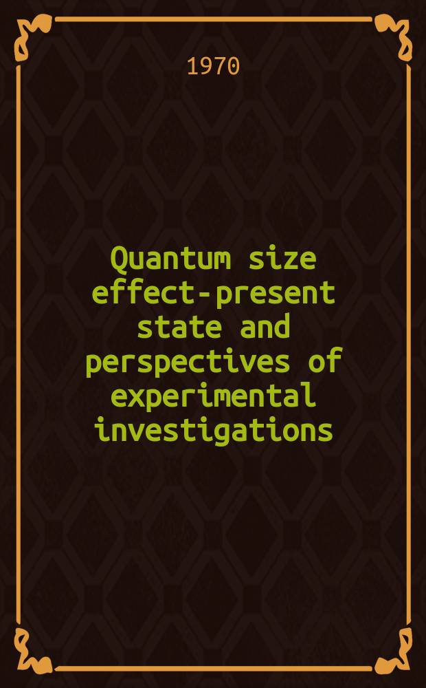 Quantum size effect-present state and perspectives of experimental investigations