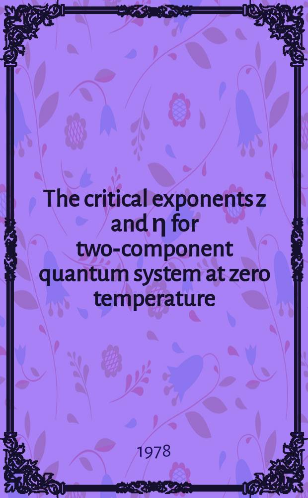 The critical exponents z and η for two-component quantum system at zero temperature