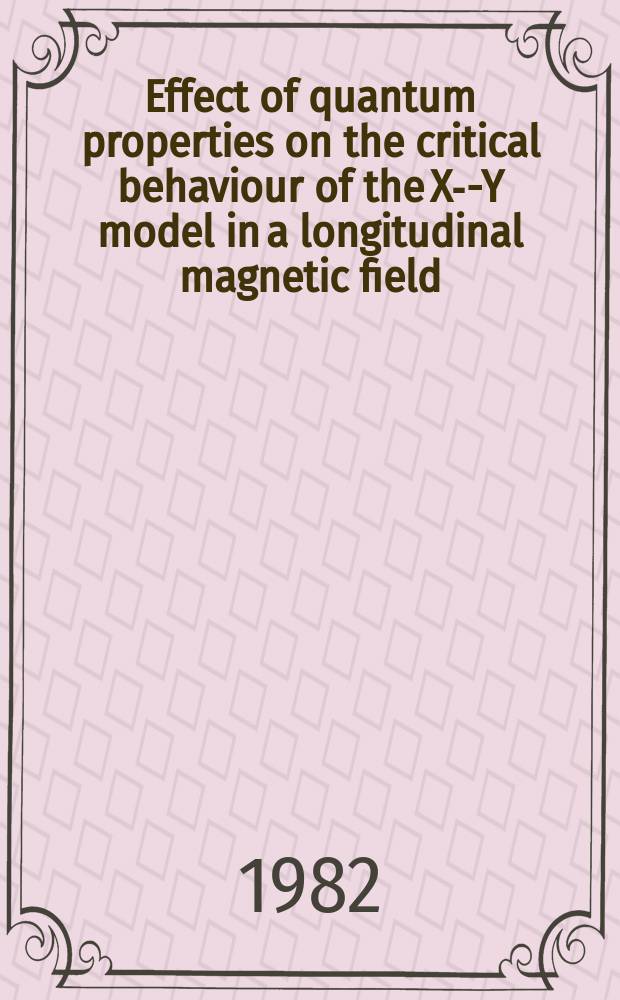 Effect of quantum properties on the critical behaviour of the X--Y model in a longitudinal magnetic field
