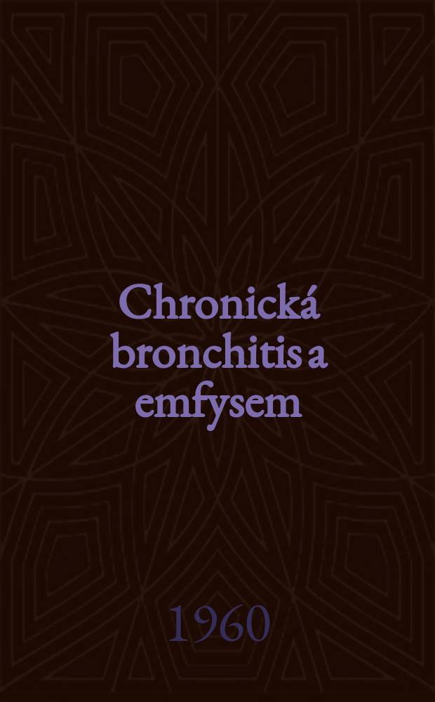 Chronická bronchitis a emfysem