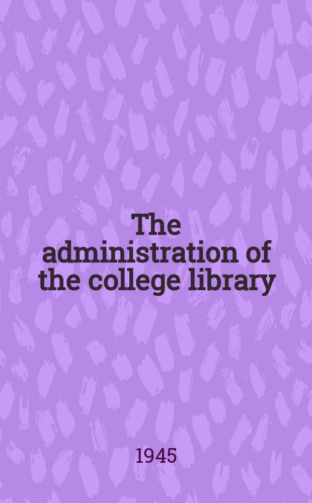 The administration of the college library