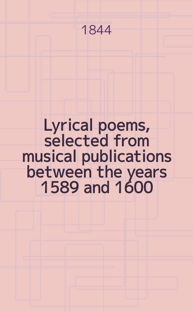 Lyrical poems, selected from musical publications between the years 1589 and 1600