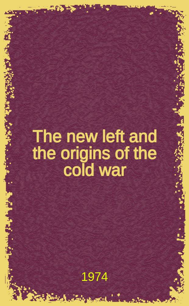 The new left and the origins of the cold war