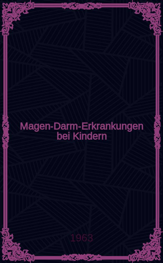 Magen-Darm-Erkrankungen bei Kindern : Sammlung