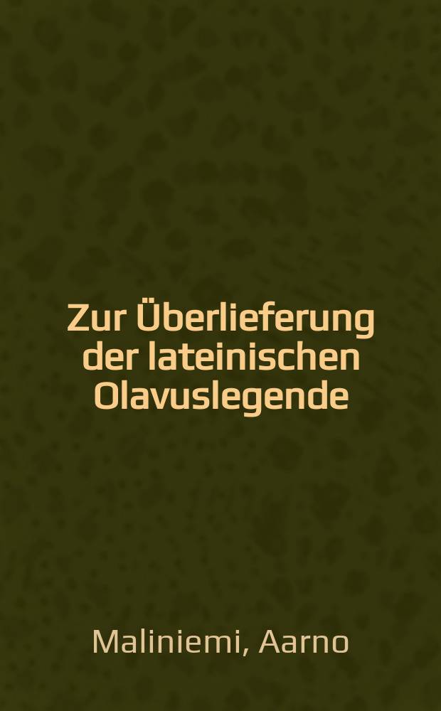 Zur Überlieferung der lateinischen Olavuslegende