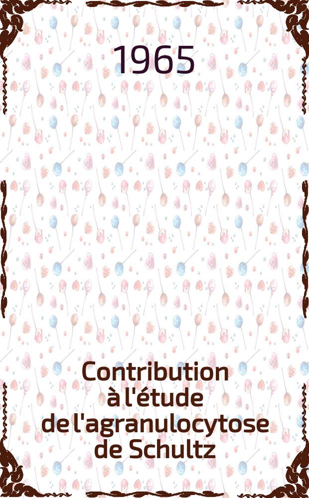 Contribution à l'étude de l'agranulocytose de Schultz (d'après 36 observations recueillies à la Clinique médicale C) : Thèse ..
