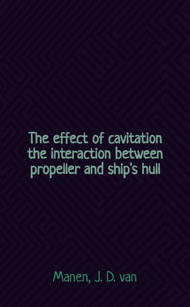 The effect of cavitation the interaction between propeller and ship's hull
