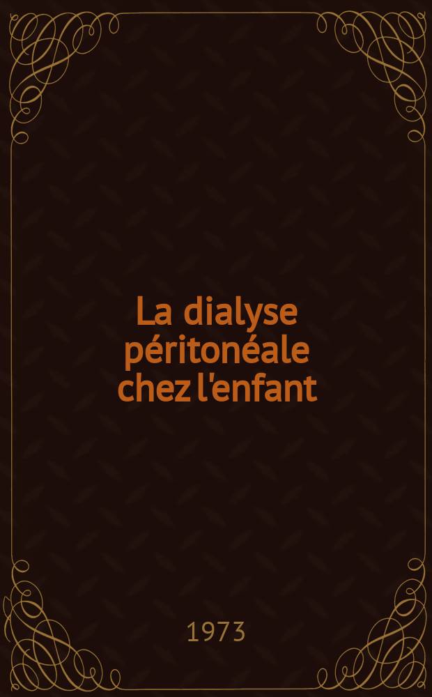 La dialyse péritonéale chez l'enfant : Étude de 51 observations : Thèse ..