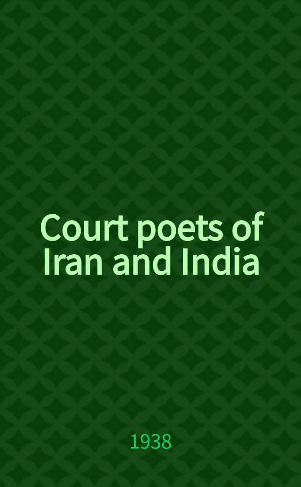 Court poets of Iran and India : An anthology of wit and verse