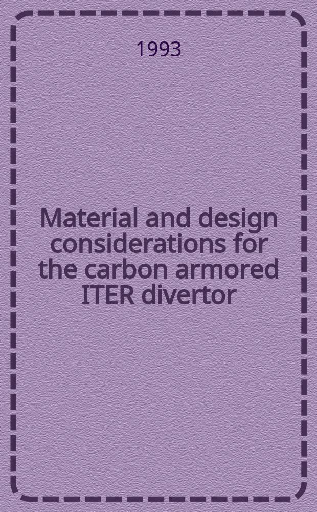 Material and design considerations for the carbon armored ITER divertor
