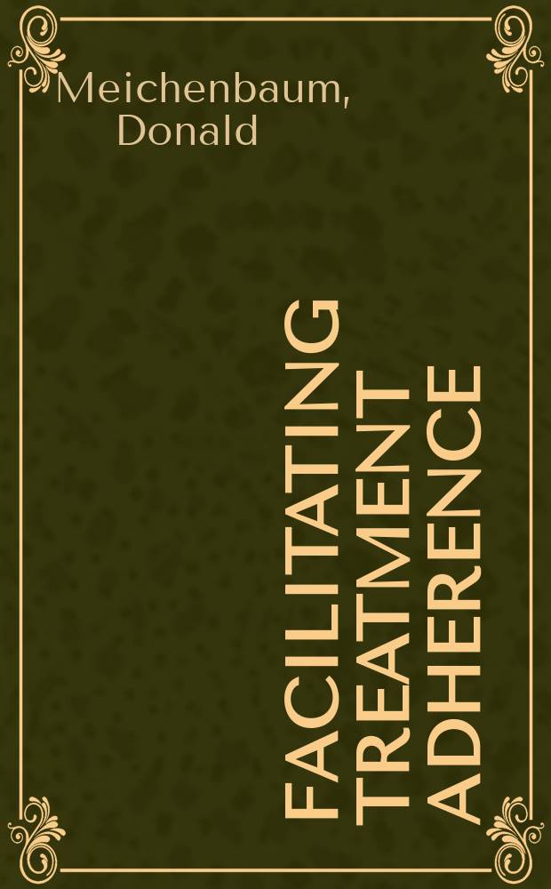 Facilitating treatment adherence : A practitioner's guidebook