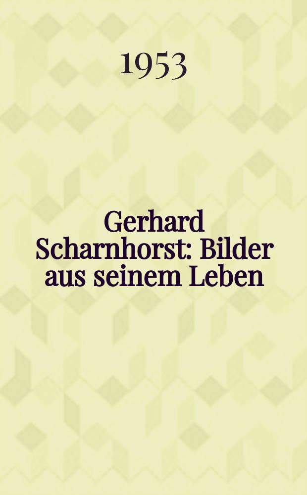 Gerhard Scharnhorst : Bilder aus seinem Leben