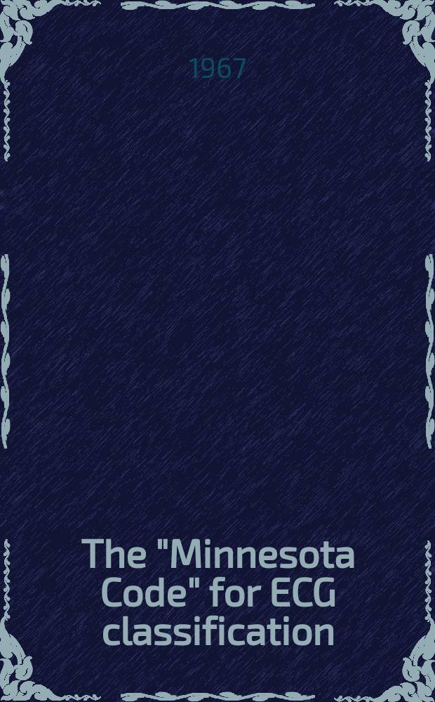 The "Minnesota Code" for ECG classification : Adaptation to CR leads and modification of the code for ECGs recorded during and after exercise
