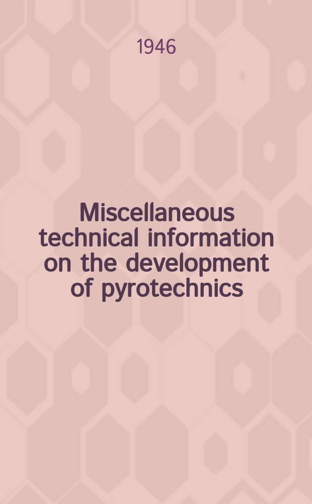 Miscellaneous technical information on the development of pyrotechnics