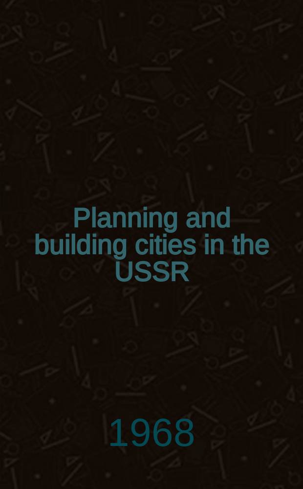 Planning and building cities in the USSR