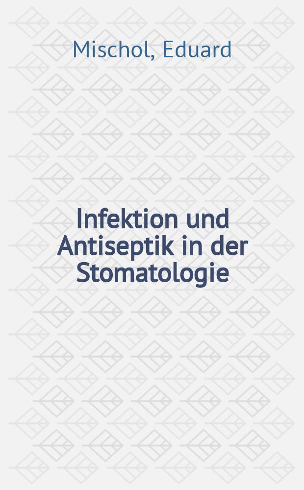 Infektion und Antiseptik in der Stomatologie