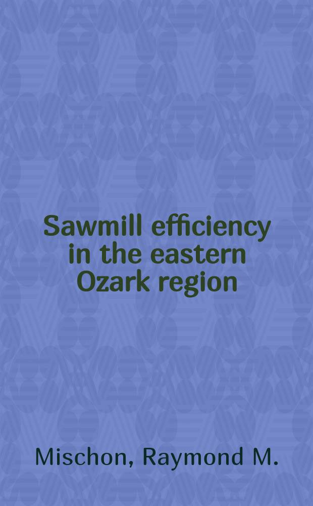 Sawmill efficiency in the eastern Ozark region