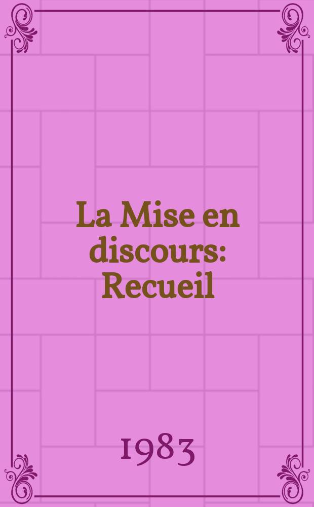 La Mise en discours : Recueil