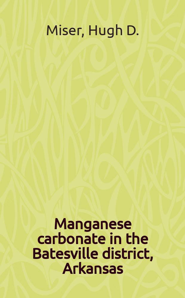 Manganese carbonate in the Batesville district, Arkansas