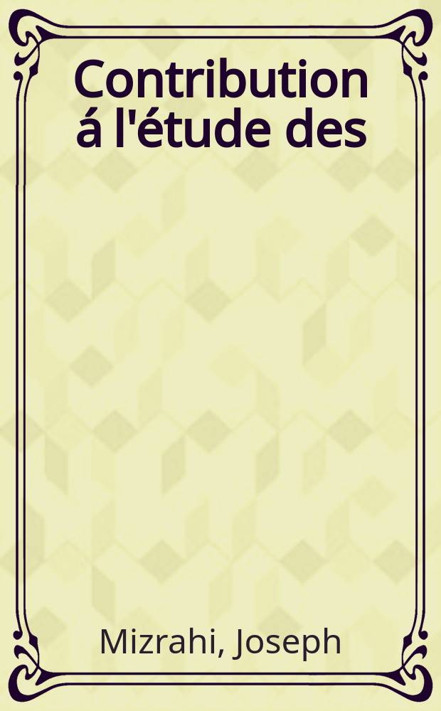 Contribution &aacute; l'&eacute;tude des: "Fractures en bois vert" dans la maladie de Pagel; Th&egrave;se pour le doctorat en m&eacute;d. (dipl&ocirc;me d'&Eacute;tat) / par Mizrahi, Joseph ..